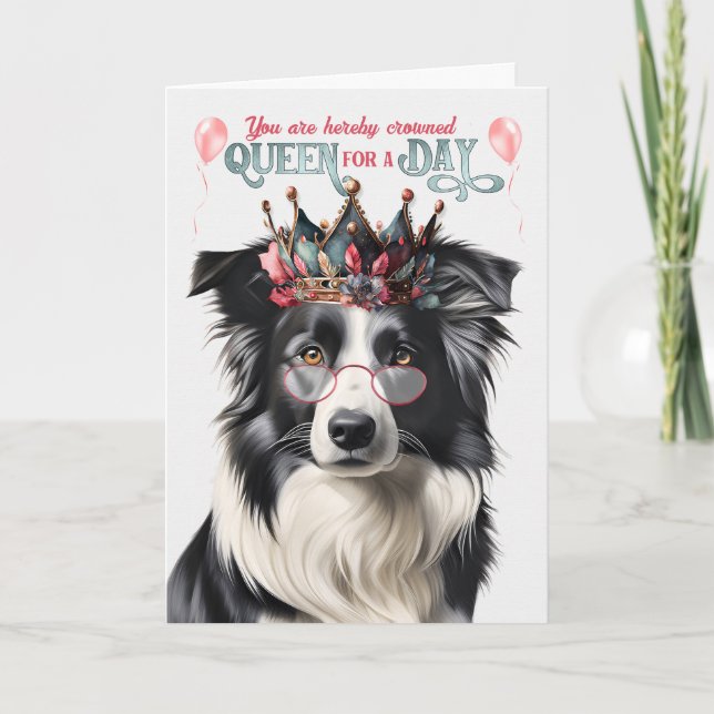 Border Collie Dog Queen for a Day Funny Birthday Card (Front)