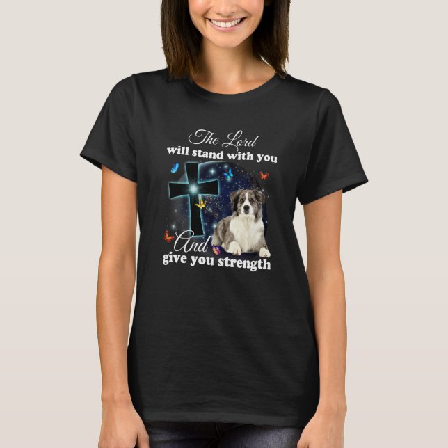Border Collie Dog The Lord Will Stand With You Chr T-Shirt (Front)