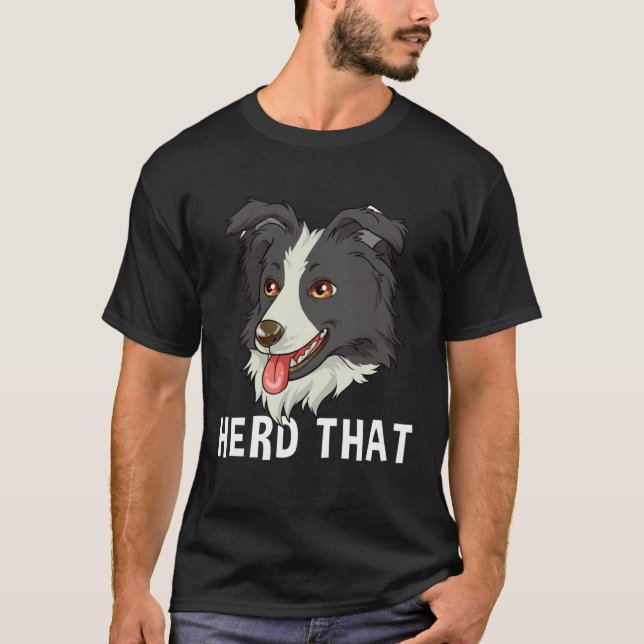 Border Collie Herd the T-Shirt (Front)