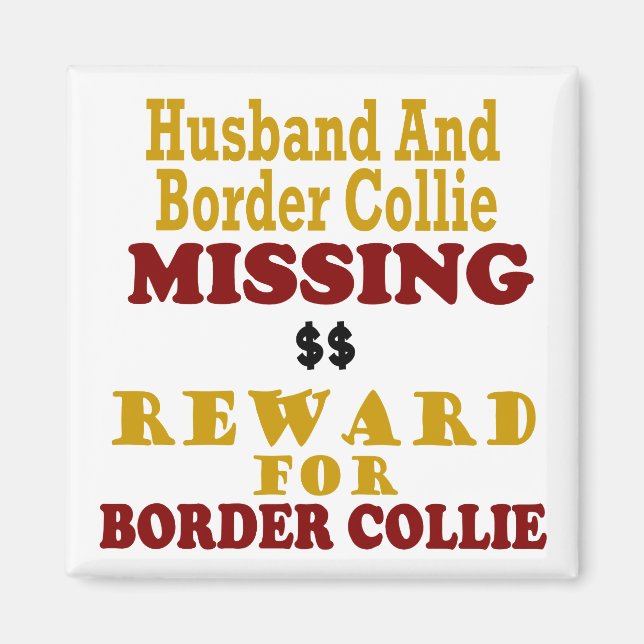 Border Collie  & Husband Missing Reward For Border Magnet (Front)