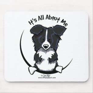 Border Collie Its All About Me Mouse Mat