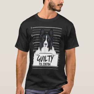 Border Collie Mugshot Guilty Dog T-Shirt