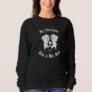Border Collie My Therapist has a Wet Nose 1 Sweatshirt