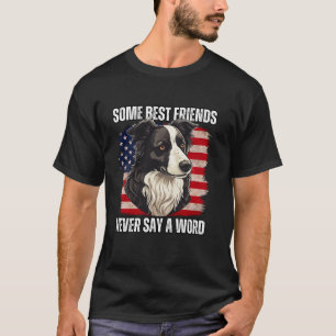 Border Collie Owner Some Best Friends Never Say a T-Shirt