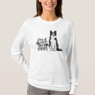 Border Collie - Stay At Home Dog Mum T-Shirt