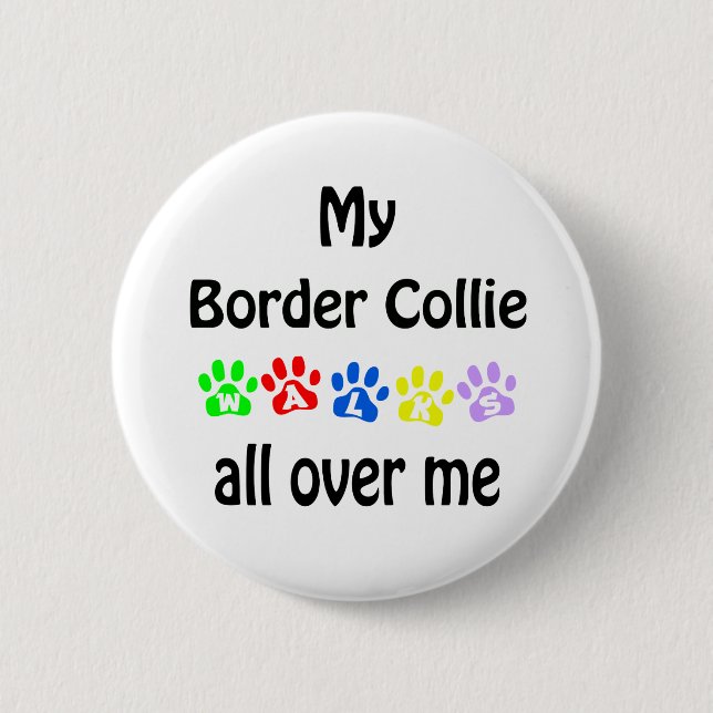 Border Collie Walks Design 6 Cm Round Badge (Front)