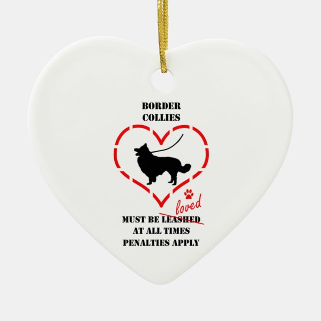 Border Collies Must Be Loved Ceramic Tree Decoration (Front)