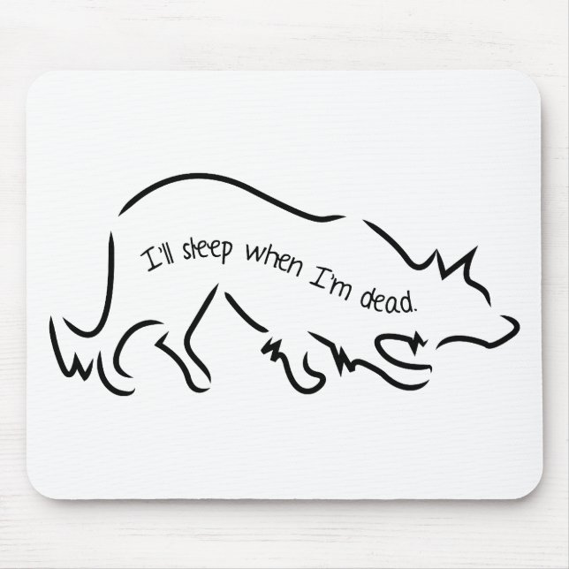 Border Collies say, "I'll sleep when I'm dead!" Mouse Mat (Front)
