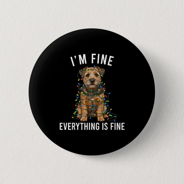Border Terrier Christmas I'm Fine Everything Is Fi 6 Cm Round Badge (Front)