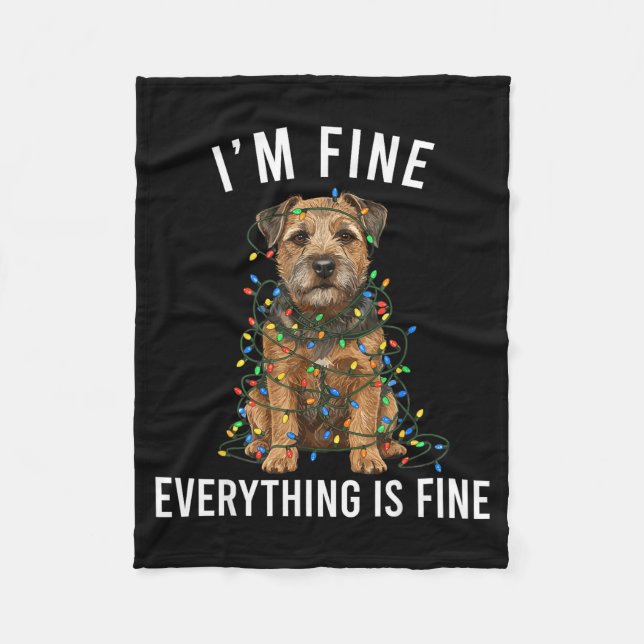 Border Terrier Christmas I'm Fine Everything Is Fi Fleece Blanket (Front)