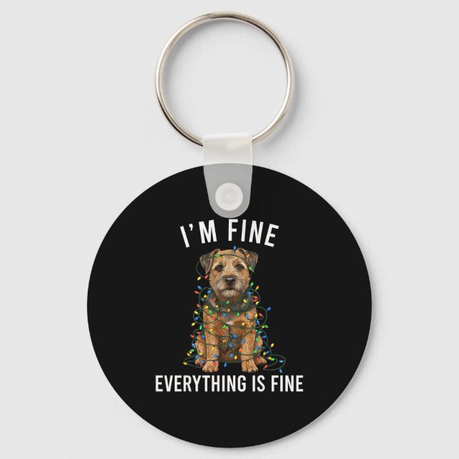 Border Terrier Christmas I'm Fine Everything Is Fi Key Ring (Front)