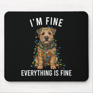 Border Terrier Christmas I'm Fine Everything Is Fi Mouse Mat