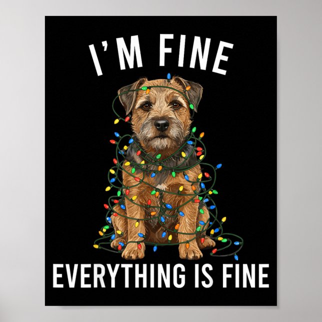 Border Terrier Christmas I'm Fine Everything Is Fi Poster (Front)