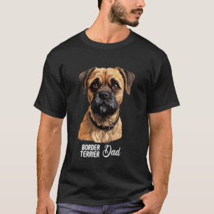 Border Terrier Dad Dog Border Terrier T-Shirt