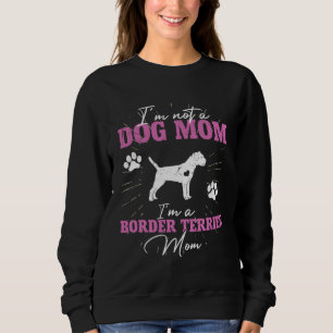 Border Terrier Dog Mom for Women Paw Mothers Day Sweatshirt