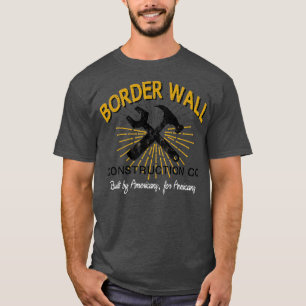 Border Wall Construction Co Company Funny T-Shirt