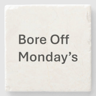 Bore Off Monday's Sarcastic Coasters
