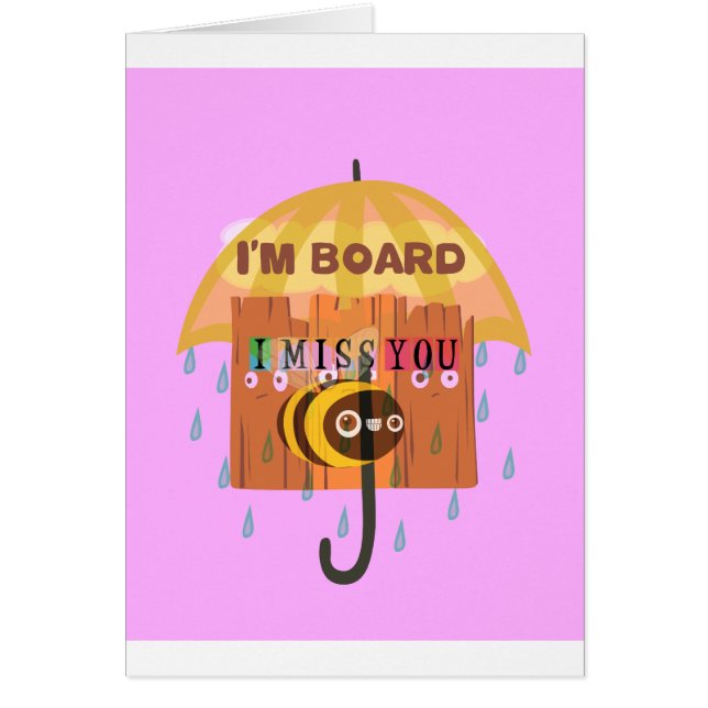  Bored Bee: A Rainy Day Mood. "I Miss You" (Front)