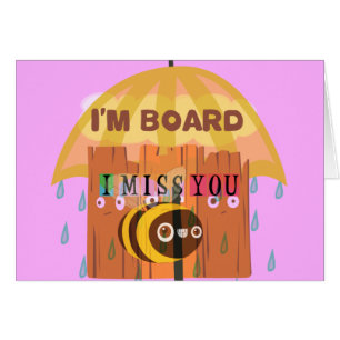 Bored Bee: A Rainy Day Mood. "I Miss You"