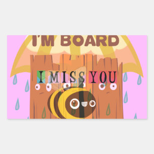  Bored Bee: A Rainy Day Mood. "I Miss You" Rectangular Sticker