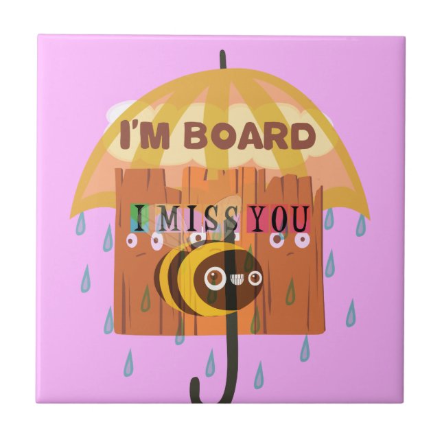  Bored Bee: A Rainy Day Mood. "I Miss You" Tile (Front)