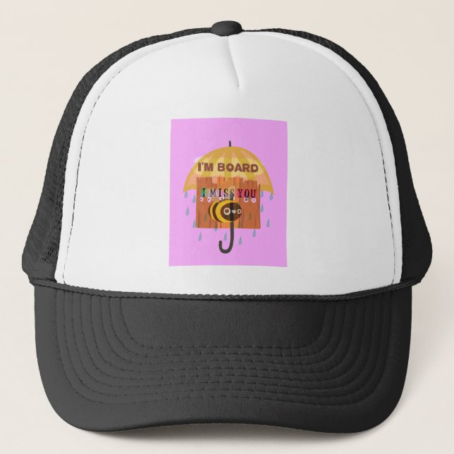  Bored Bee: A Rainy Day Mood. "I Miss You" Trucker Hat (Front)