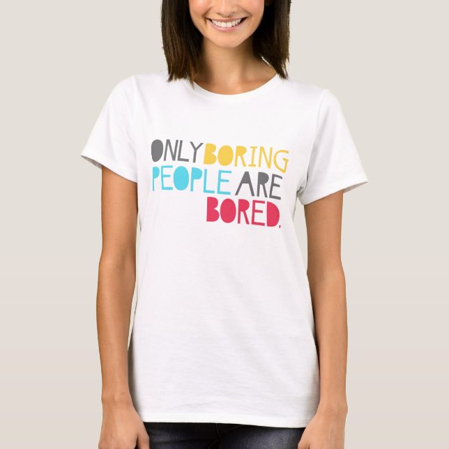 bored T-Shirt (Front)