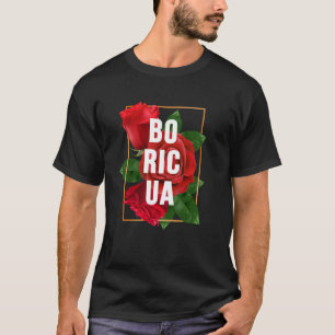 Boricua Latina Roses Puerto Rican Girl Puerto Rico T-Shirt