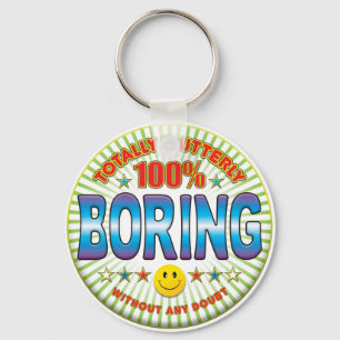 Boring Totally Key Ring