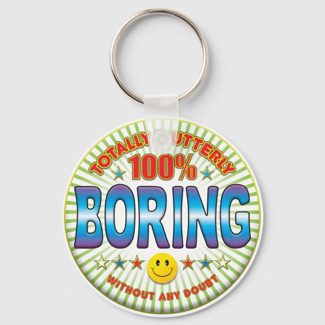 Boring Totally Key Ring (Front)