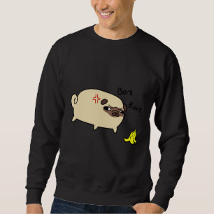 Bork Bork Pug Classic T-Shirt 613 Sweatshirt