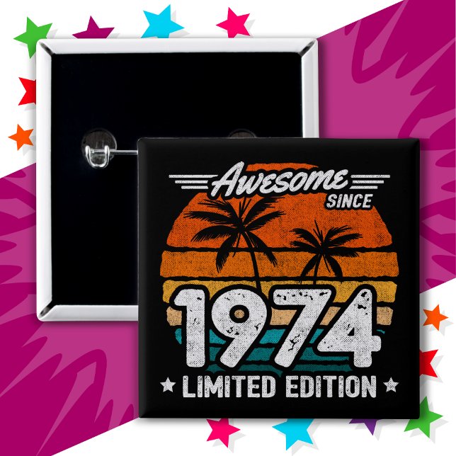 Born 1974 Limited Edition Retro Awesome Since 1974 15 Cm Square Badge (Creator Uploaded)