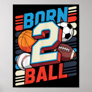 Born 2 Ball 2 Year Old Boy 2nd Birthday Second Poster