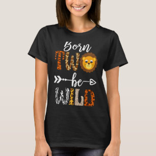 Born 2 Be Wild Birthday Decorations Girl Boy Baby T-Shirt