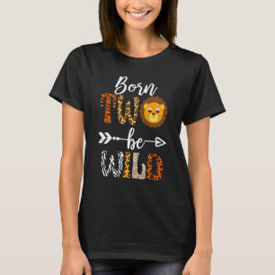 Born 2 Be Wild Birthday Decorations Girl Boy Baby T-Shirt
