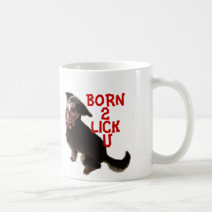 BORN 2 LICK U DOG Mugs
