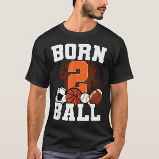 Born 2Nd Ball Birthday Sport Theme 2 Year T-Shirt