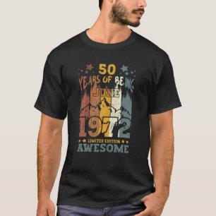 Born 50Th Birthday June 1972 50 Years Of Being Awe T-Shirt