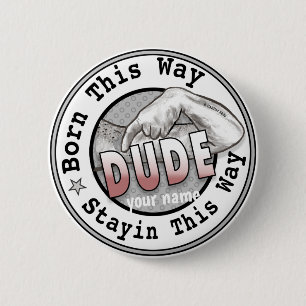 Born A Dude 6 Cm Round Badge