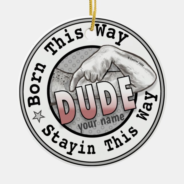  Born A Dude Ornament (Front)