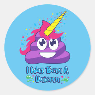 Born A Unicorn  (Poop Emoji) Classic Round Sticker
