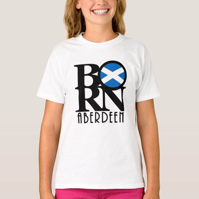 BORN Aberdeen Scotland T-Shirt (Front)