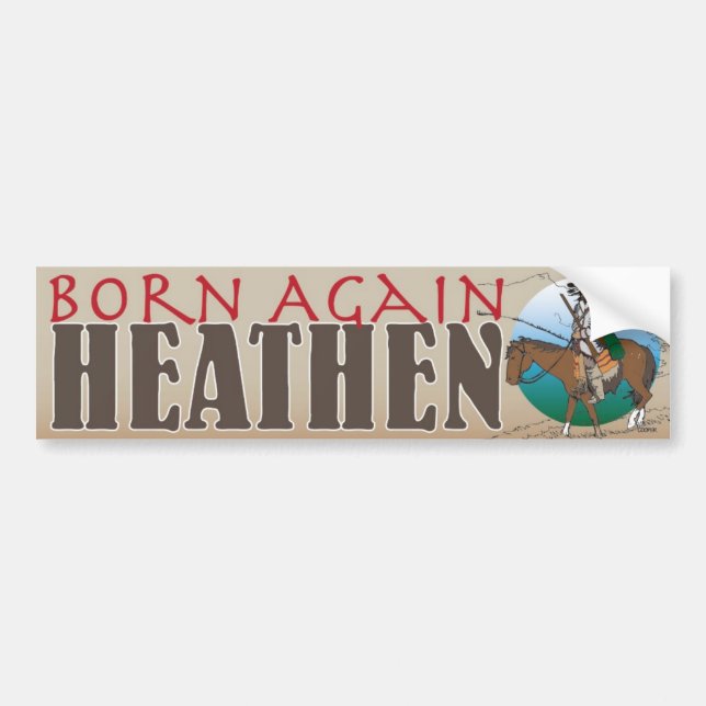 Born Again Heathen Bumper Sticker (Front)
