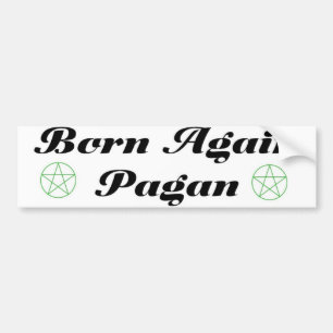 born again pagan bumper sticker