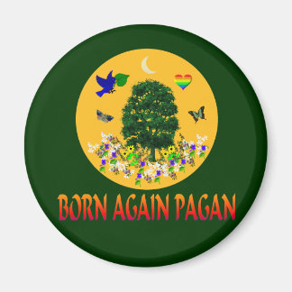 Born Again Pagan Magnet