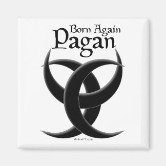 Born Again Pagan Magnet