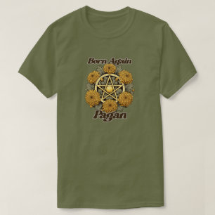 Born Again Pagan  T-Shirt