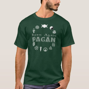 Born Again Pagan T-Shirt