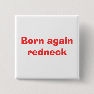 Born again redneck 15 cm square badge