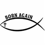 Born Again Standing Photo Sculpture<br><div class="desc">"Jesus Fish" (otherwise known as the Ichthys),  which has a cross for an eye. Text above reads "Born Again".</div>